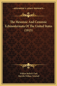 The Mesozoic And Cenozoic Echinodermata Of The United States (1915)
