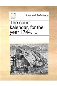 The court kalendar, for the year 1744. ...