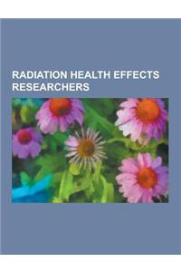 Radiation Health Effects Researchers