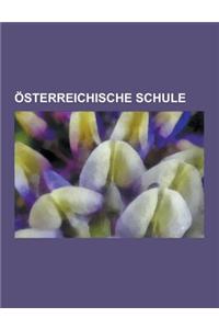 Osterreichische Schule: Friedrich August Von Hayek, Ron Paul, Ludwig Von Mises, Peter Schiff, Hans-Hermann Hoppe, Murray Rothbard, Pascal Sali