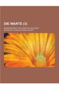Die Warte; Monatsschrift Fur Literatur Und Kunst (3 )