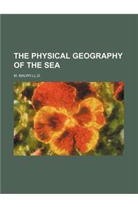 The Physical Geography of the Sea