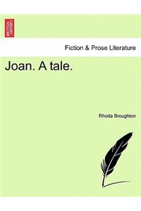 Joan. a Tale.