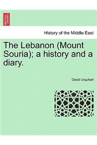Lebanon (Mount Souria); A History and a Diary.