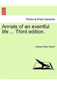 Annals of an Eventful Life ... Third Edition.