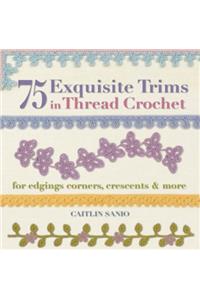 75 Exquisite Trims in Thread Crochet