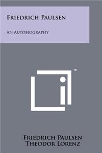 Friedrich Paulsen: An Autobiography