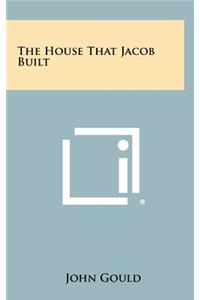 House That Jacob Built