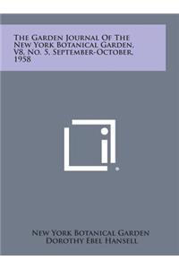 The Garden Journal of the New York Botanical Garden, V8, No. 5, September-October, 1958