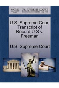 U.S. Supreme Court Transcript of Record U S V. Freeman
