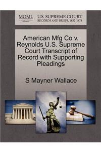 American Mfg Co V. Reynolds U.S. Supreme Court Transcript of Record with Supporting Pleadings