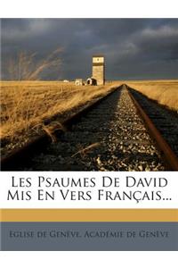 Les Psaumes de David MIS En Vers Francais...