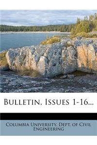 Bulletin, Issues 1-16...