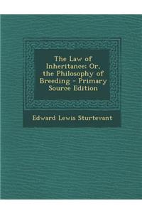 Law of Inheritance; Or, the Philosophy of Breeding