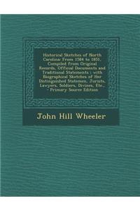 Historical Sketches of North Carolina: From 1584 to 1851, Compiled from Original Records, Official Documents and Traditional Statements; With Biograph