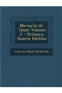 Mevzu'at ül-'ulum Volume 2