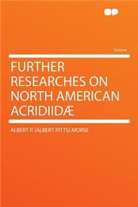 Further Researches on North American Acridiidï¿½