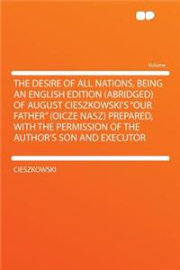 The Desire of All Nations, Being an English Edition (Abridged) of August Cieszkowski's 