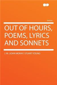Out of Hours, Poems, Lyrics and Sonnets