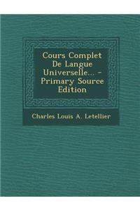 Cours Complet de Langue Universelle... - Primary Source Edition