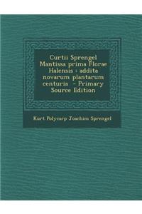 Curtii Sprengel Mantissa Prima Florae Halensis