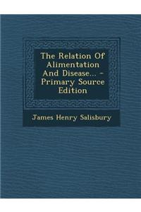 The Relation of Alimentation and Disease...