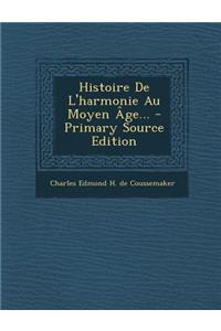 Histoire de L'Harmonie Au Moyen Age...