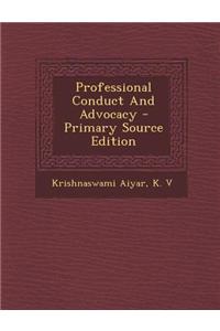 Professional Conduct and Advocacy - Primary Source Edition