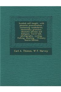 Swedish Self-Taught, with Phonetic Pronunciation
