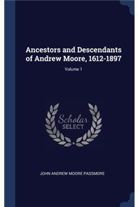 Ancestors and Descendants of Andrew Moore, 1612-1897; Volume 1