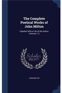 The Complete Poetical Works of John Milton