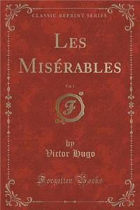 Les Misérables, Vol. 1 (Classic Reprint)