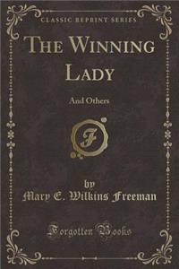 The Winning Lady: And Others (Classic Reprint)