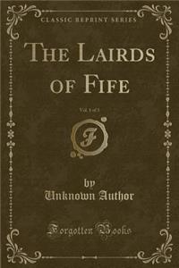 The Lairds of Fife, Vol. 1 of 3 (Classic Reprint)
