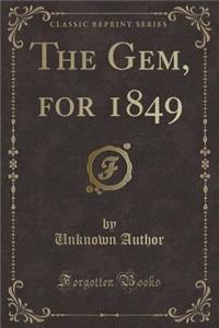 The Gem, for 1849 (Classic Reprint)