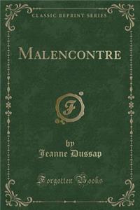 Malencontre (Classic Reprint)