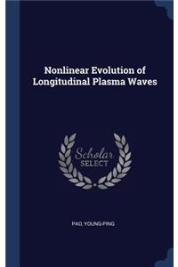 Nonlinear Evolution of Longitudinal Plasma Waves