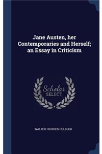 Jane Austen, her Contemporaries and Herself; an Essay in Criticism