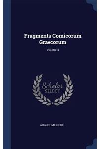 Fragmenta Comicorum Graecorum; Volume 4