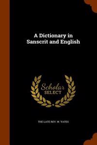 A DICTIONARY IN SANSCRIT AND ENGLISH
