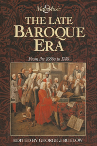 Late Baroque Era: Vol 4. from the 1680s to 1740