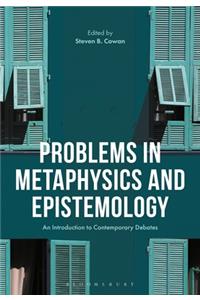 Problems in Epistemology and Metaphysics