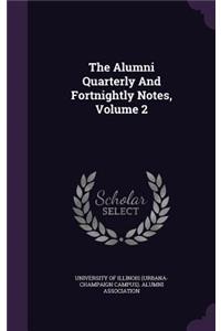 The Alumni Quarterly and Fortnightly Notes, Volume 2
