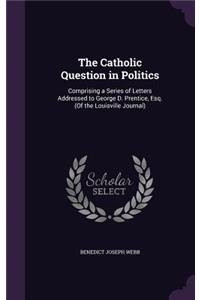 The Catholic Question in Politics
