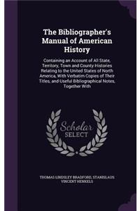 The Bibliographer's Manual of American History