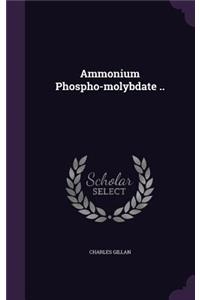 Ammonium Phospho-molybdate ..