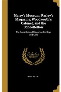 Merry's Museum, Parley's Magazine, Woodworth's Cabinet, and the Schoolfellow