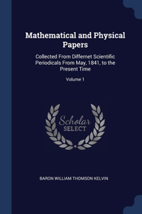 Mathematical and Physical Papers