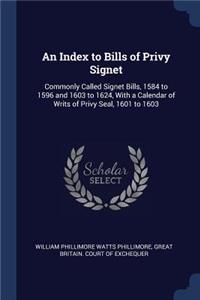 Index to Bills of Privy Signet