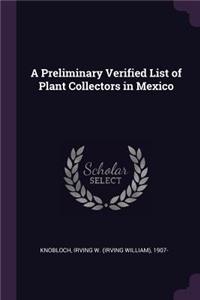 Preliminary Verified List of Plant Collectors in Mexico